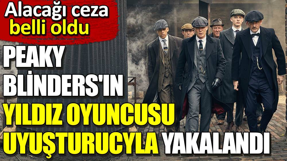 Peaky Blinders'ın yıldız oyuncusu uyuşturucuyla yakalandı. Alacağı ceza belli oldu 1